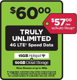 “$60 Truly Unlimited plan with unlimited data at 4G LTE speed. Video typically streams at DVD quality. Plan includes 10GB for tethering. Add a line for $25 up to 4 additional lines. Single line $57 with Auto ReUp.